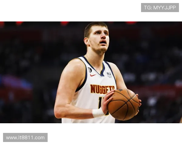 掘金主帅称约基奇为世界最佳球员 掘金主帅称约基奇为世界最佳球员